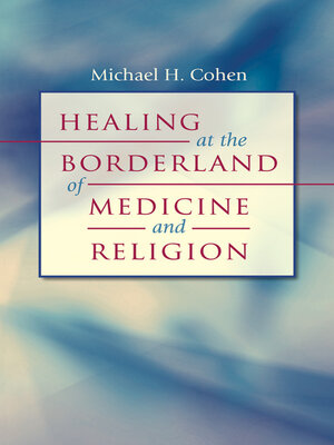 cover image of Healing at the Borderland of Medicine and Religion
